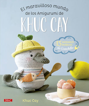 MARAVILLOSO MUNDO DE LOS AMIGURUMI DE KHUC CAY, EL