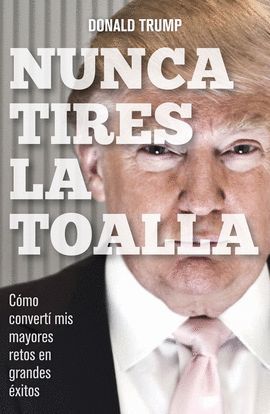 NUNCA TIRES LA TOALLA