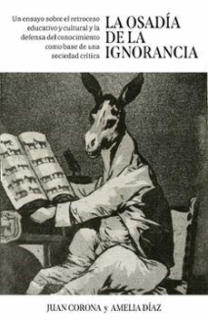 OSADÍA DE LA IGNORANCIA, LA