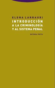 INTRODUCCIÓN A LA CRIMINOLOGÍA Y AL SISTEMA PENAL