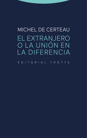 EXTRANJERO O LA UNIÓN EN LA DIFERENCIA, EL