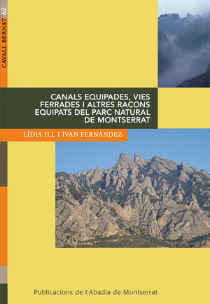 CANALS EQUIPADES, VIES FERRADES I ALTRES RACONS EQUIPATS DEL PARC NATURAL DE MONTSERRAT