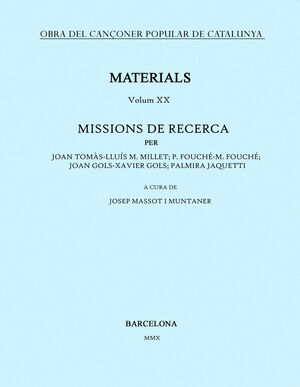 OBRA DEL CANÇONER POPULAR DE CATALUNYA. VOLUM XX. MISSIONS DE RECERCA