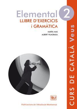 VEUS ELEMENTAL 2 - LLIBRE D'EXERCICIS I GRAMÀTICA NIVELL 2 - CURS DE CATALÀ