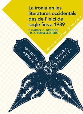 IRONIA EN LES LITERATURES OCCIDENTALS DES DE L'INICI DE SEGLE FINS A 1939, LA