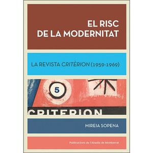 RISC DE LA MODERNITAT, EL. LA REVISTA CRITÈRION (1959-1969)