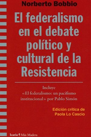 FEDERALISMO EN EL DEBATE POLITICO Y CULTURAL DE LA RESISTENCIA, EL