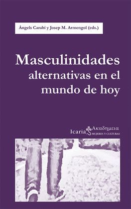 MASCULINIDADES. ALTERNATIVAS EN EL MUNDO DE HOY