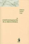 CONSTITUCIONALIZACION DE LA CRISIS ECONOMICA, LA