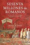 SESENTA MILLONES DE ROMANOS