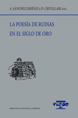 POESÍA DE RUINAS EN EL SIGLO DE ORO, LA