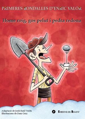 HOME ROIG, GOS PELUT I PEDRA REDONA