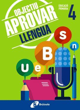 OBJECTIU APROVAR 4 PRIMÀRIA - LLENGUA