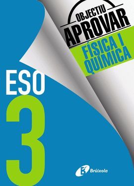 OBJECTIU APROVAR 3 ESO - FÍSICA I QUÍMICA