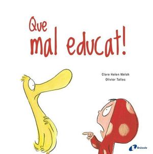 QUE MAL EDUCAT!