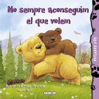 NO SEMPRE ACONSEGUIM EL QUE VOLEM