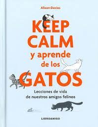 KEEP CALM Y APRENDE DE LOS GATOS