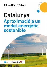 CATALUNYA. APROXIMACIÓ A UN MODEL ENERGÈTIC SOSTENIBLE