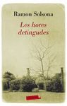 HORES DETINGUDES, LES