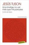 IMATGE NO VAL MÉS QUE MIL PARAULES, UNA