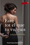 FARÉ TOT EL QUE TU VULGUIS