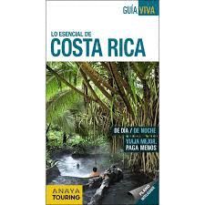 COSTA RICA, GUIA VIVA - LO ESENCIAL DE