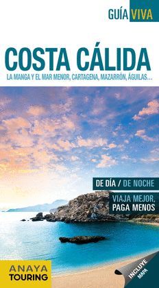 COSTA CÁLIDA, GUIA VIVA. LA MANGA Y EL MAR MENOR, CARTAGENA, MAZARRÓN, ÁGUILAS...