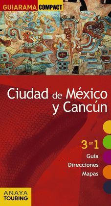 CIUDAD DE MÉXICO Y CANCÚN, GUIA GUIARAMA COMPACT