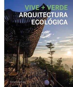 VIVE + VERDE. ARQUITECTURA ECOLOGICA