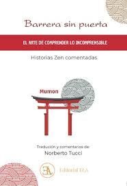 BARRERA SIN PUERTA. EL ARTE DE COMPRENDER LO INCOMPRENSIBLE