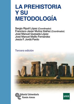 PREHISTORIA Y SU METODOLOGÍA, LA (3ª EDICIÓN) -UNED-