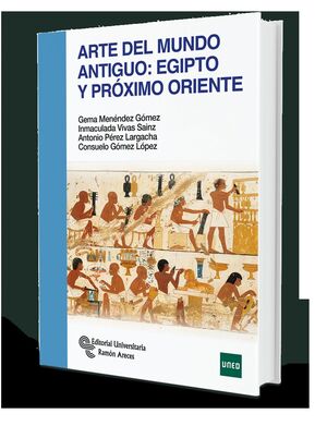 ARTE DEL MUNDO ANTIGUO EGIPTO Y PROXIMO ORIENTE (UNED)