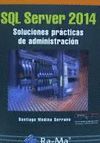 SQL SERVER 2014 SOLUCIONES PRÁCTICAS DE ADMINISTRACIÓN