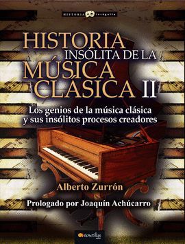 HISTORIA INSÓLITA DE LA MÚSICA CLÁSICA II