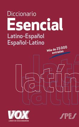 DICCIONARIO ESENCIAL LATINO-ESPAÑOL/ ESPAÑOL-LATINO
