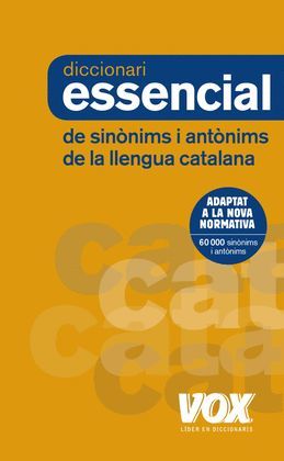 DICCIONARI ESSENCIAL DE SINÒNIMS I ANTÒNIMS DE LA LLENGUA CATALANA