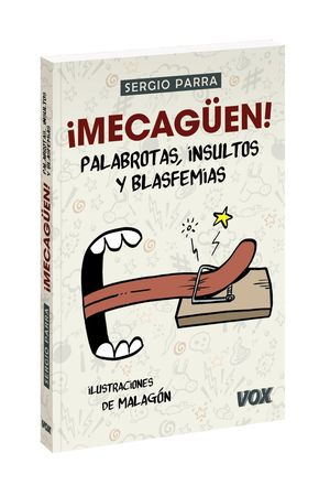 MECAGÜEN! PALABROTAS, INSULTOS Y BLASFEMIAS