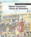 PETITA HISTÒRIA DE RAFAEL CASANOVA I L´ONZE DE SETEMBRE