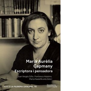 MARIA AURÈLIA CAPMANY, ESCRIPTORA I PENSADORA