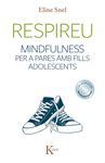 RESPIREU. MINDFULNESS PER A PARES AMB FILLS ADOLESCENTS