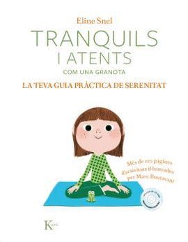 TRANQUILS I ATENTS COM UNA GRANOTA - LA TEVA GUIA PRÀCTICA DE SERENITAT (+CD)