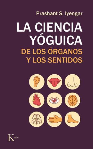 CIENCIA YÓGUICA DE LOS ÓRGANOS Y LOS SENTIDOS, LA