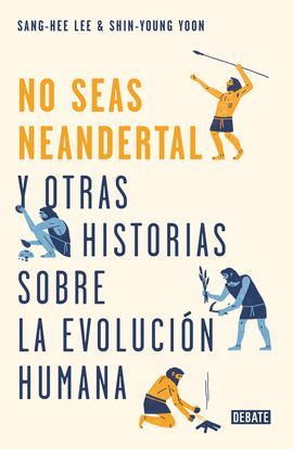 NO SEAS NEANDERTAL!