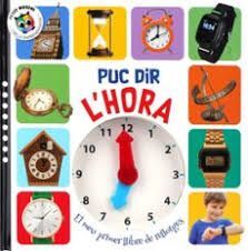 PUC DIR L´HORA - EL MEU PRIMER LLIBRE DE RELLOTGES