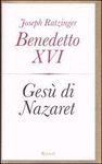 GESU DI NAZARET- BENEDETTO XVI