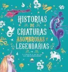 HISTORIAS CRIATURAS ASOMBROSAS LEGENDARIOS