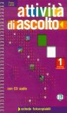 ATTIVITA DI ASCOLTO 1 + AUDIO CD ELEMENTARE / PRE-INTERMEDIO