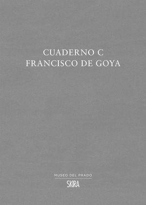 CUADERNO C FRANCISCO DE GOYA