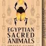 EGYPTIAN SACRED ANIMALS
