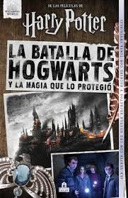 BATALLA DE HOGWARTS Y LA MAGIA QUE LO PROTEGIÓ, LA